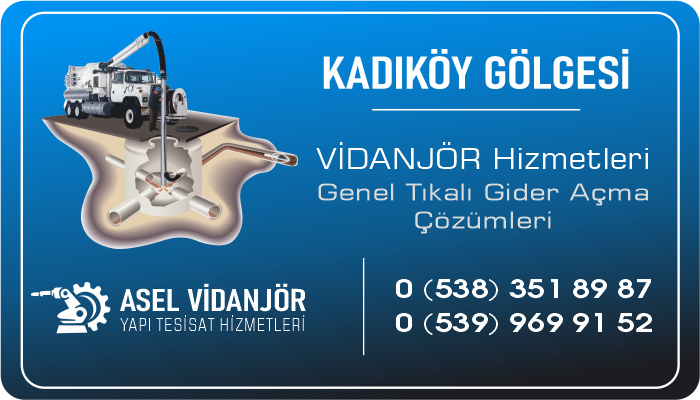 Kadıköy Vidanjör Tıkanık Su Gideri Açma Hizmetleri - Asel Vidanjör - Su Tıkanık Kanalizasyon Logar Gider Açma